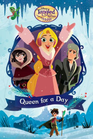 Title: Queen for a Day (Disney Tangled the Series), Author: RH Disney