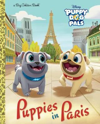 Puppies in Paris (Disney Junior: Puppy Dog Pals)