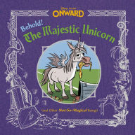 Behold! The Majestic Unicorn (and Other Not-So-Magical Beings) (Disney/Pixar Onward)