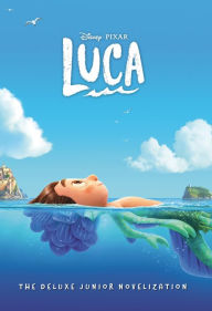 Title: Disney/Pixar Luca: The Deluxe Junior Novelization (Disney/Pixar Luca), Author: Steve Behling