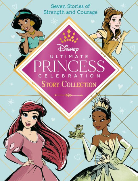 Ultimate Princess Celebration Story Collection (Disney Princess ...