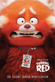 Title: Disney/Pixar Turning Red: The Deluxe Junior Novelization, Author: Cynthea Liu