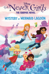 Title: Mystery at Mermaid Lagoon (Disney The Never Girls: Graphic Novel #1), Author: RH Disney