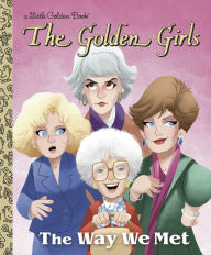 The Way We Met (The Golden Girls)