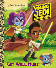 Title: Get Well, Nubs! (Star Wars: Young Jedi Adventures), Author: Golden Books