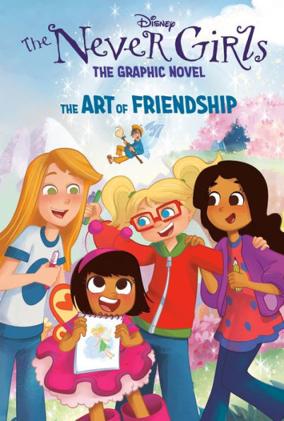The Art of Friendship (Disney Never Girls: Graphic Novel #2)