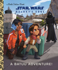 Title: A Batuu Adventure! (Star Wars: Galaxy's Edge), Author: Jeneanne DeBois