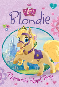 Title: Blondie: Rapunzel's Royal Pony (Disney Princess: Palace Pets), Author: Tennant Redbank