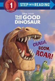 Title: Crash, Boom, Roar! (Disney/Pixar The Good Dinosaur), Author: Susan Amerikaner