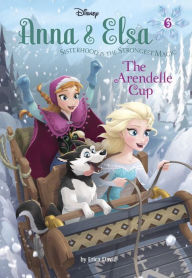 Title: Anna & Elsa #6: The Arendelle Cup (Disney Frozen), Author: Erica David