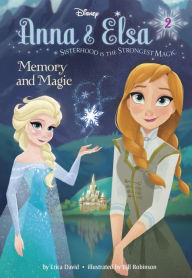 Title: Anna & Elsa #2: Memory and Magic (Disney Frozen), Author: Erica David