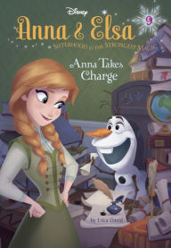 Title: Anna & Elsa #9: Anna Takes Charge (Disney Frozen), Author: Erica David