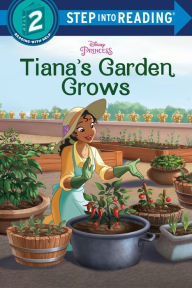 Title: Tiana's Garden Grows (Disney Princess), Author: Bria Alston
