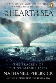 Title: In the Heart of the Sea: The Tragedy of the Whaleship Essex, Author: Nathaniel Philbrick