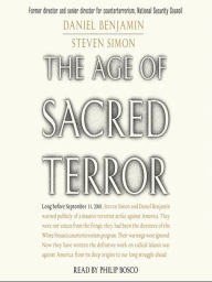 Title: The Age of Sacred Terror: Radical Islam's War Against America, Author: Daniel Benjamin