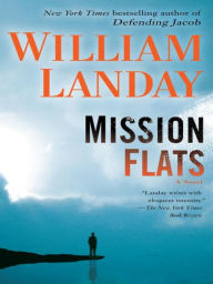 Title: Mission Flats: A Novel, Author: William Landay