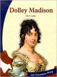 Dolley Madison: First Lady by Barbara Witteman, Hardcover | Barnes & Noble®