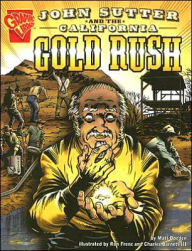 Title: John Sutter and the California Gold Rush, Author: Matt Doeden