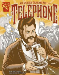 Title: Alexander Graham Bell and the Telephone, Author: Jennifer Fandel