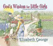 Alternative view 1 of God's Wisdom for Little Girls: Virtues and Fun from Proverbs 31