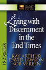 Living with Discernment in the End Times: 1 And 2 Peter and Jude