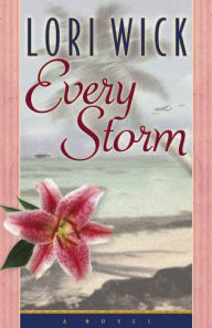 Title: Every Storm, Author: Lori Wick