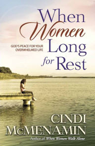 Title: When Women Long for Rest, Author: Cindi McMenamin