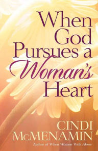 Title: When God Pursues a Woman's Heart, Author: Cindi McMenamin