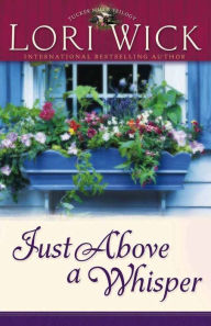 Title: Just Above a Whisper, Author: Lori Wick