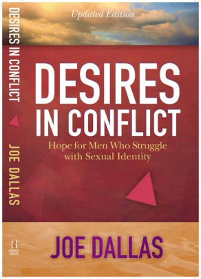 Desires in Conflict: Hope for Men Who Struggle with Sexual Identity