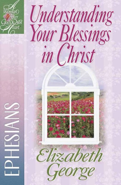 Understanding Your Blessings Christ: Ephesians