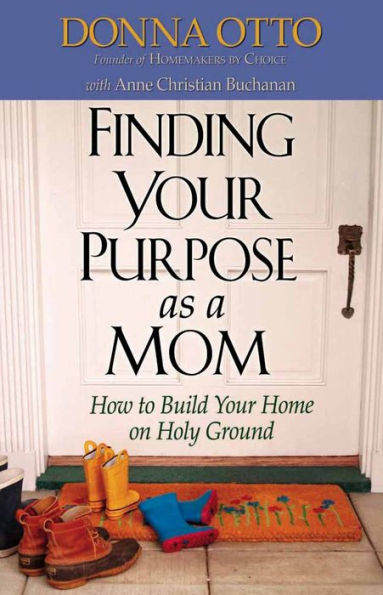 Finding Your Purpose as a Mom: How to Build Home on Holy Ground