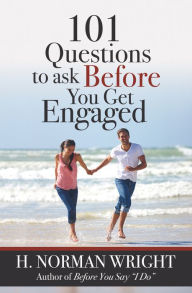 Title: 101 Questions to Ask Before You Get Engaged, Author: H. Norman Wright