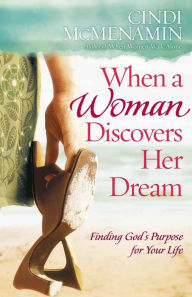 Title: When a Woman Discovers Her Dream, Author: Cindi McMenamin
