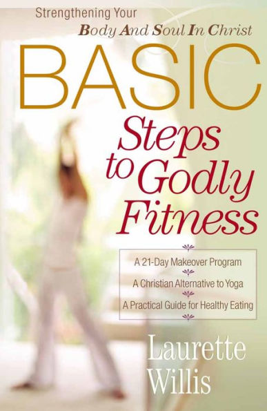 Basic Steps to Godly Fitness