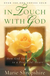 Title: In Touch with God: How God Speaks to a Prayerful Heart, Author: Marie Shropshire