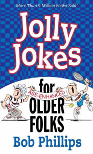 Title: Jolly Jokes for Older Folks, Author: Bob Phillips