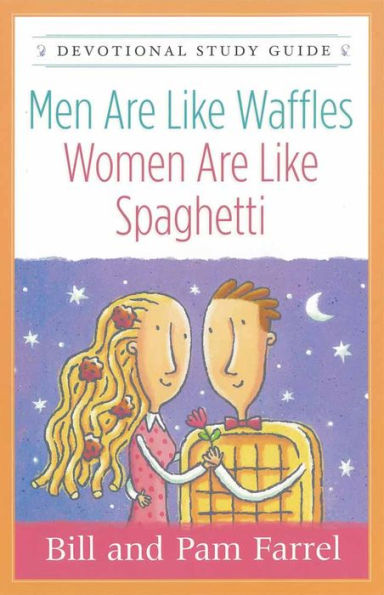 Men Are Like Waffles--Women Are Like Spaghetti Devotional Study Guide