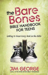 Alternative view 1 of The Bare Bones Bible Handbook for Teens: Getting to Know Every Book in the Bible