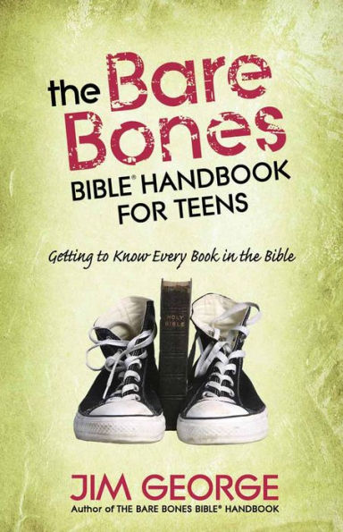 The Bare Bones Bible Handbook for Teens: Getting to Know Every Book in the Bible