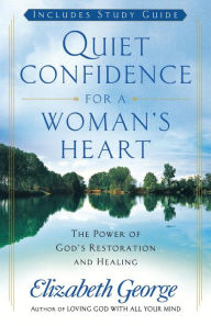 Title: Quiet Confidence for a Woman's Heart: The Power of God's Restoration and Healing, Author: Elizabeth George (2)