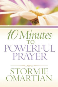Title: 10 Minutes to Powerful Prayer, Author: Stormie Omartian