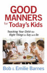 Alternative view 1 of Good Manners for Today's Kids: Teaching Your Child the Right Things to Say and Do