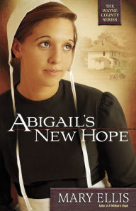 Title: Abigail's New Hope, Author: Mary Ellis