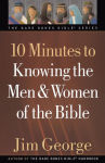 Alternative view 1 of 10 Minutes to Knowing the Men and Women of the Bible