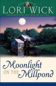 Title: Moonlight on the Millpond, Author: Lori Wick