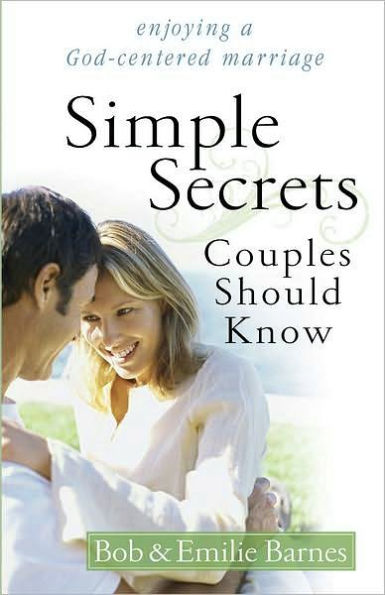 Simple Secrets Couples Should Know: Enjoying a God-Centered Marriage