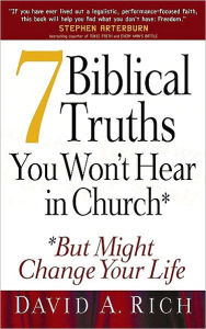 Title: 7 Biblical Truths You Won't Hear in Church:, Author: David A. Rich