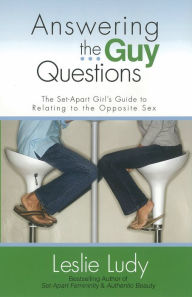 Title: Answering the Guy Questions: The Set-Apart Girll`[[[[, Author: Leslie Ludy