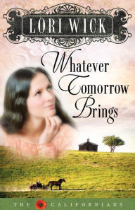 Title: Whatever Tomorrow Brings, Author: Lori Wick